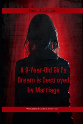 A 9-Year-Old Girl's Dream is Destroyed by Marri...            Book Cover