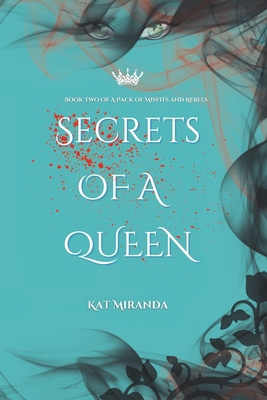 Secrets Of A Queen: Book Two "A Pack of Misfits... B0F3VZBBF7 Book Cover