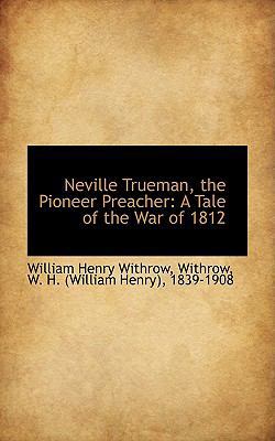 Neville Trueman, the Pioneer Preacher: A Tale o... 110368244X Book Cover