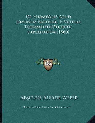 De Servatoris Apud Joannem Notione E Veteris Te... [Latin] 1167365089 Book Cover