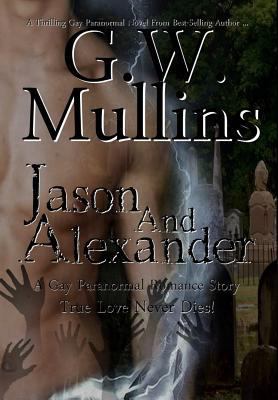 Jason and Alexander A Gay Paranormal Love Story 168418536X Book Cover