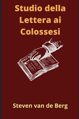 Studio della Lettera ai Colossesi: "Tutto è sta... [Italian] B092PG42N8 Book Cover