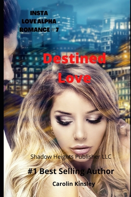 Destined Love (INSTA LOVE ALPHA ROMANCE)