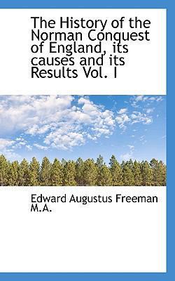 The History of the Norman Conquest of England, ... 1115558064 Book Cover