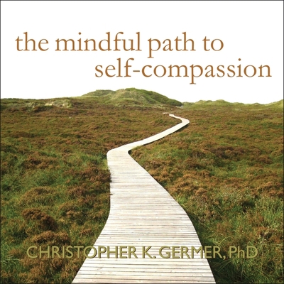 The Mindful Path to Self-Compassion: Freeing Yo... 1799993620 Book Cover