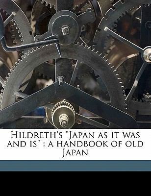 Hildreth's Japan as It Was and Is: A Handbook o... 1178086135 Book Cover