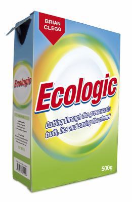 Eco-Logic: Cutting Through the Greenwash: Truth... 190581125X Book Cover