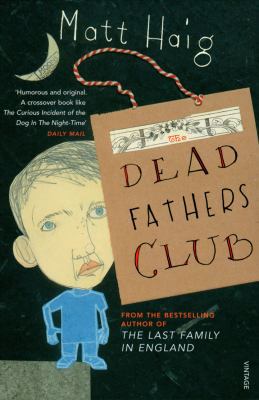Dead Fathers Club 0099488752 Book Cover