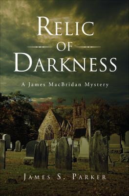 Relic of Darkness (James Macbradan Mystery) 1625102127 Book Cover