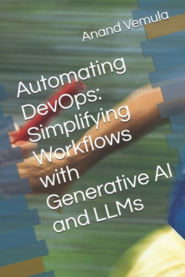 Automating DevOps: Simplifying Workflows with G... B0D5MCMWSW Book Cover