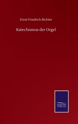 Katechismus der Orgel [German] 375251731X Book Cover