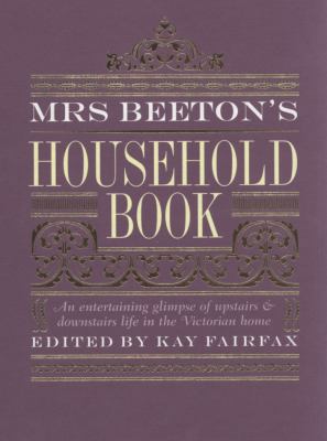Mrs Beeton's Household Book: An Entertaining Gl... 0297844601 Book Cover
