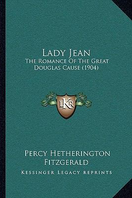 Lady Jean: The Romance Of The Great Douglas Cau... 1164906305 Book Cover