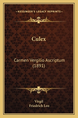 Culex: Carmen Vergilio Ascriptum (1891) [Latin] 1165415216 Book Cover