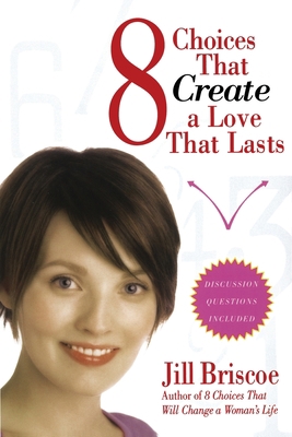8 Choices That Create a Love That Lasts 1582296642 Book Cover