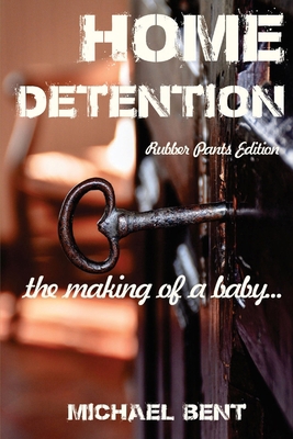 Home Detention - Rubber Pants Edition: The Maki...            Book Cover