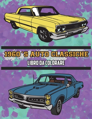 1960's Auto Classiche Libro da Colorare [Italian] 1636380743 Book Cover