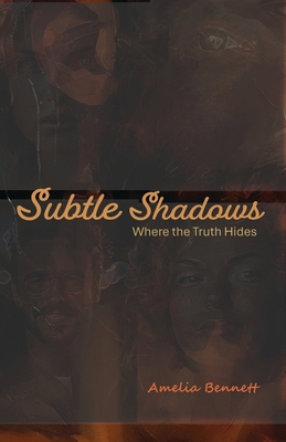 Subtle Shadows: Where the Truth Hides 1069376426 Book Cover