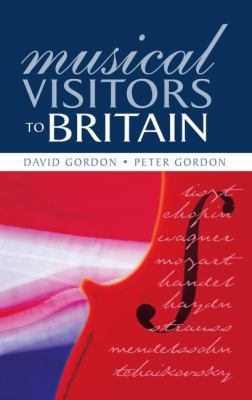 Musical Visitors to Britain 0713002387 Book Cover