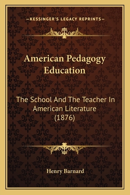 American Pedagogy Education: The School And The... 1163955868 Book Cover