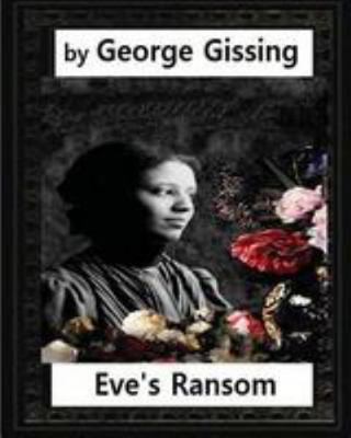 Eve's Ransom (1895), by George Gissing (novel) 1530972515 Book Cover