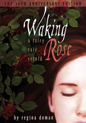 Waking Rose: A Fairy Tale Retold 0981931855 Book Cover