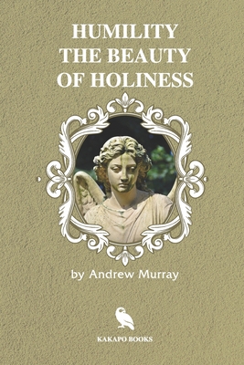 Humility the Beauty of Holiness (Illustrated) 1702610896 Book Cover