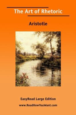 The Art of Rhetoric [EasyRead Large Edition] 1425054943 Book Cover