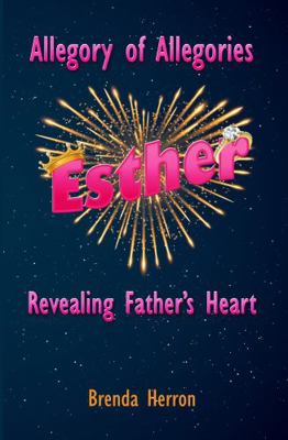 Esther : Revealing Father's Heart