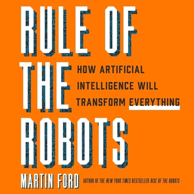 Rule of the Robots: How Artificial Intelligence... 1668600668 Book Cover