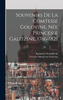 Souvenirs de la Comtesse Golovine, Née Princess... [French] 1016386710 Book Cover