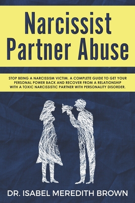 Narcissist Partner Abuse: Stop Being a Narcissi... 1712061410 Book Cover