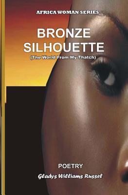 Bronze Silhouete: The World From My Thatch (Poe... 1482629038 Book Cover