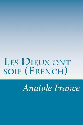 Les Dieux ont soif (French) [French] 1500142115 Book Cover