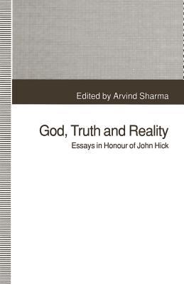 God, Truth and Reality: Essays in Honour of Joh... 1349225193 Book Cover