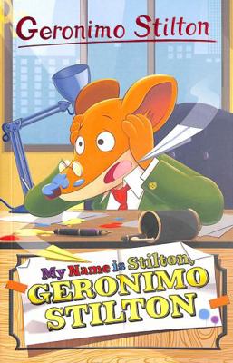 Geronimo Stilton: My Name is Stilton, Geronimo ... 178226941X Book Cover