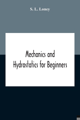 Mechanics And Hydrostatics For Beginners 9354187137 Book Cover