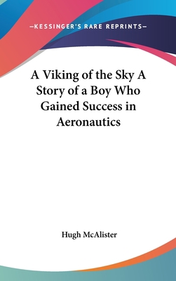 A Viking of the Sky A Story of a Boy Who Gained... 0548011605 Book Cover