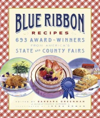 Blue Ribbon Recipes : 693 Award-Winners from Am... 1579126987 Book Cover