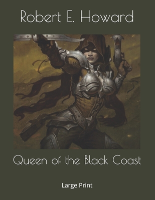 Queen of the Black Coast: Large Print 1692827049 Book Cover