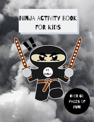 Ninja Activity Book for Kids: Ninja Activity Bo... 1700397966 Book Cover