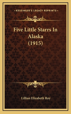 Five Little Starrs In Alaska (1915) 1167095138 Book Cover