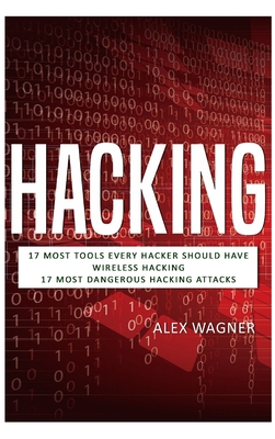 Hacking: 17 Must Tools every Hacker should have... 1839380756 Book Cover