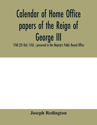Calendar of Home Office papers of the reign of ... 9354005837 Book Cover