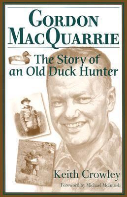 Gordon MacQuarrie: The Story of an Old Duck Hunter 0870203436 Book Cover