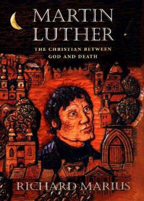 Martin Luther: The Christian between God and Death 0674550900 Book Cover