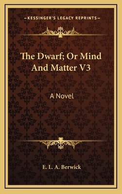 The Dwarf; Or Mind and Matter V3 1163580864 Book Cover