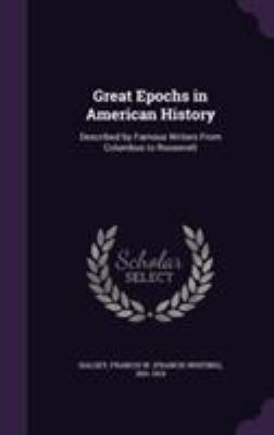 Great Epochs in American History: Described by ... 135546899X Book Cover