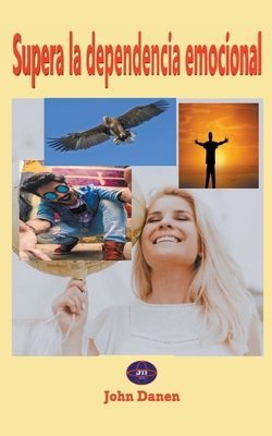 Supera la dependencia emocional [Spanish] B0BR68GXQT Book Cover