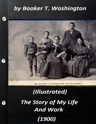 The Story of My Life and Work (1900) by Booker ... 1523213175 Book Cover